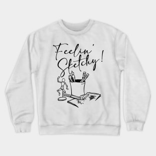 Feelin Sketchy Crewneck Sweatshirt